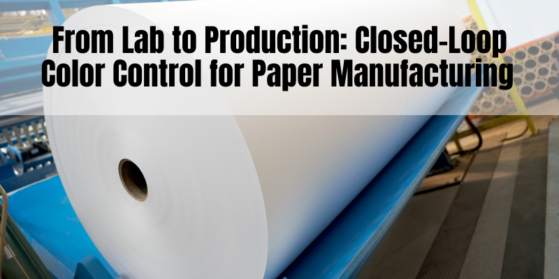 From Lab to Production: Closed-Loop Color Control for Paper ...