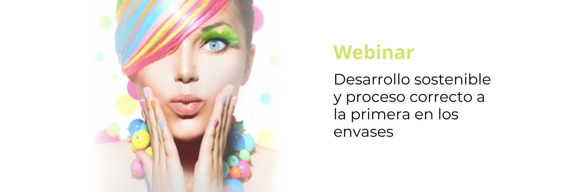 Desarrollo sostenible y proceso correcto a la primera en los envases